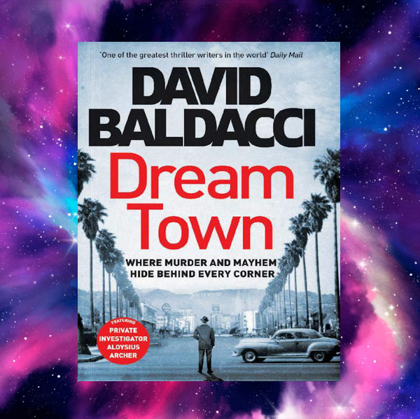 Dream Town Unveiled David Baldacci’s Riveting Odyssey of Shadows and