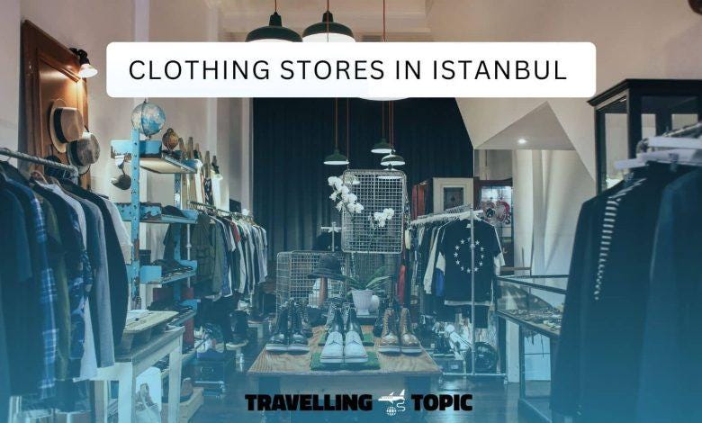 Best Turkey wholesale clothing. Istanbul is one of the famous cities…, by  Travelling Magazine
