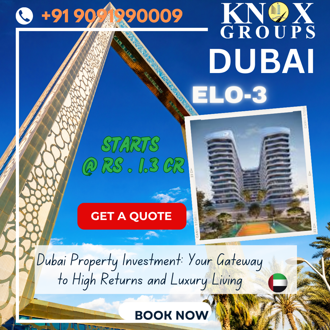 Dubai property investment through India knox groups by Niharikha V