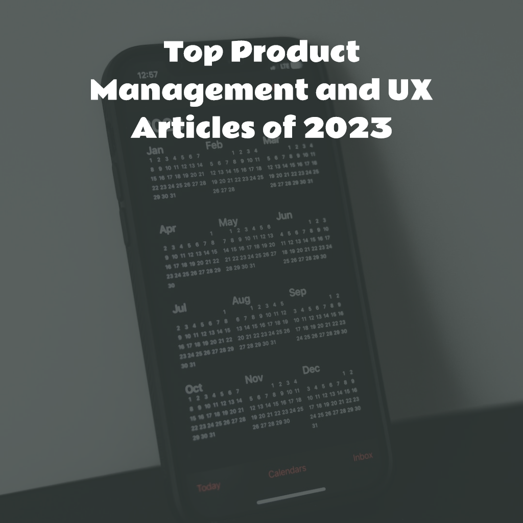 Top Product Management and UX Articles of 2021 by Matt Anderson Medium