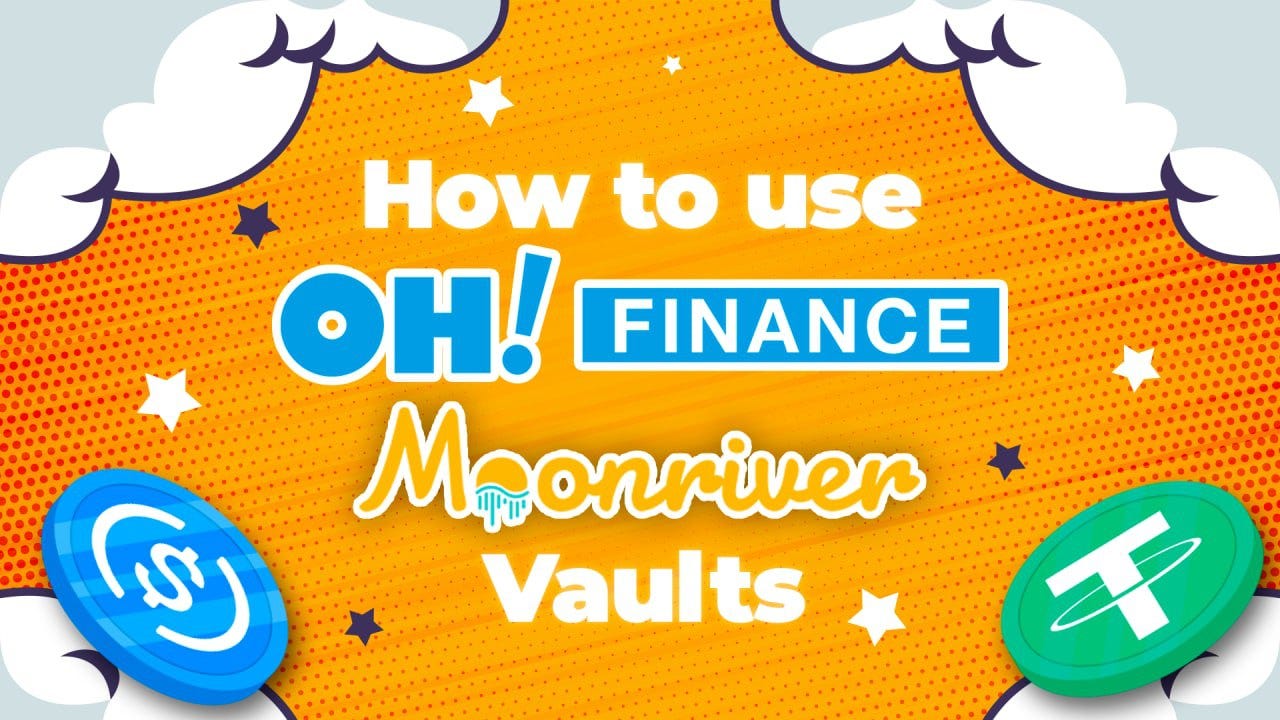 How to Use OH! Finance’s Moonriver Vaults