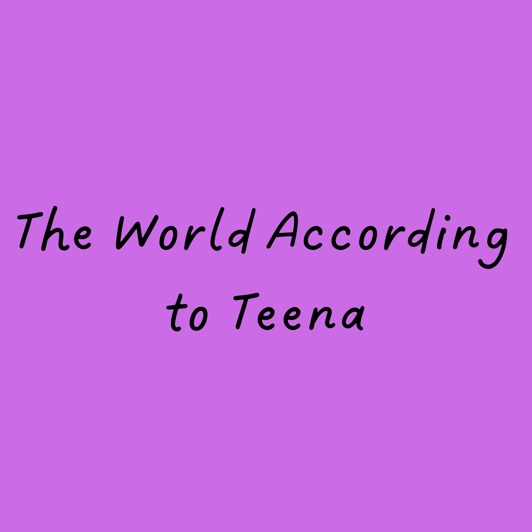 The World According to Teena. Diary Entry 011 | by Anonymously Tee