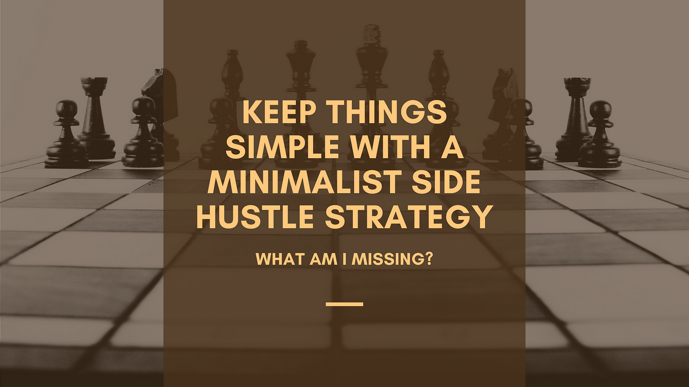 How I Turn Regular Side Hustles Into Minimalist Side Hustles by Jamie