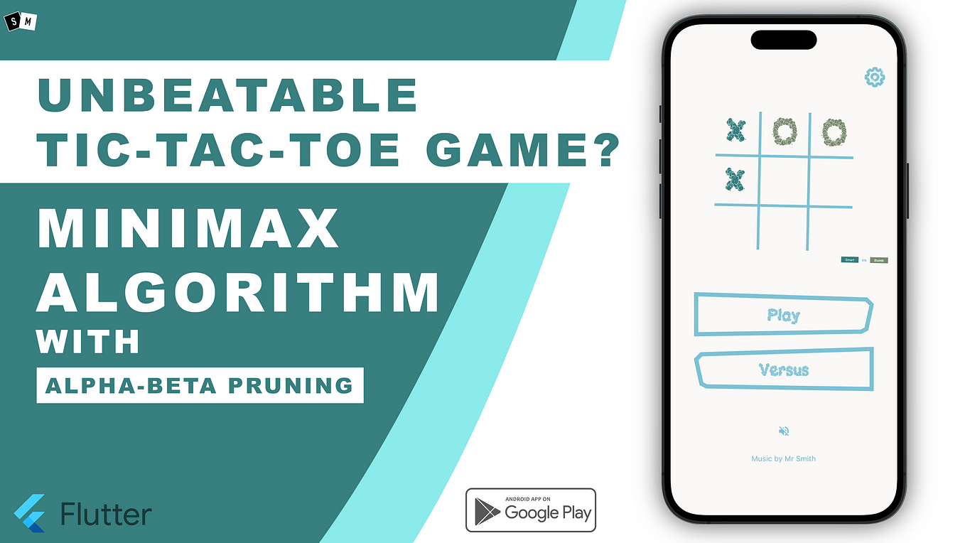 Creating an Unbeatable Tic Tac Toe Game Using Minimax Algorithm with Alpha-Beta Pruning in Flutter