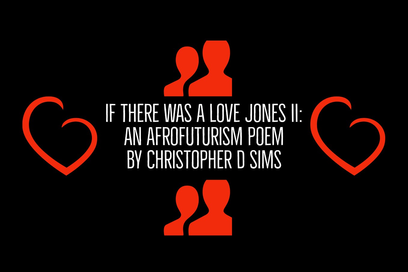 If There Was A Love Jones II: An Afrofuture Love Poem