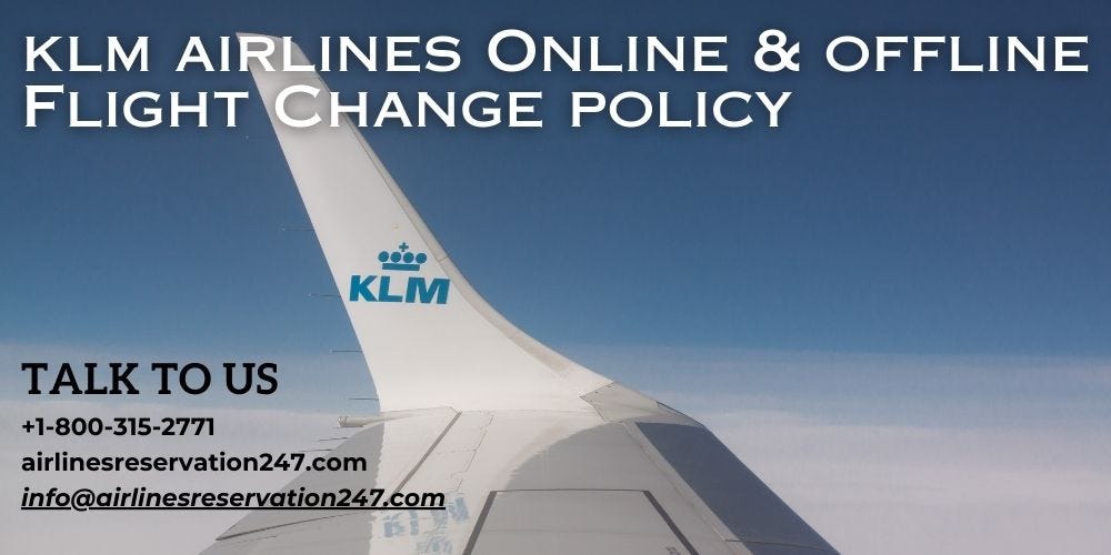 Your StepbyStep Guide How to Change a Flight on KLM Airlines? +18003152771 by Airlines