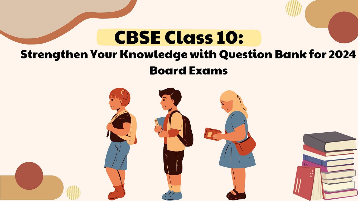 Enhancing Learning for Class 10 Board Exam 2024 with Sample Papers | by ...