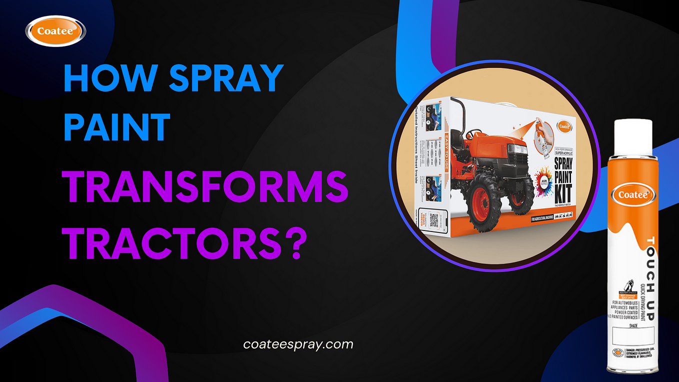 How Spray Paint Transforms Tractors? | by Coatee_Spray | Dec, 2023 | Medium
