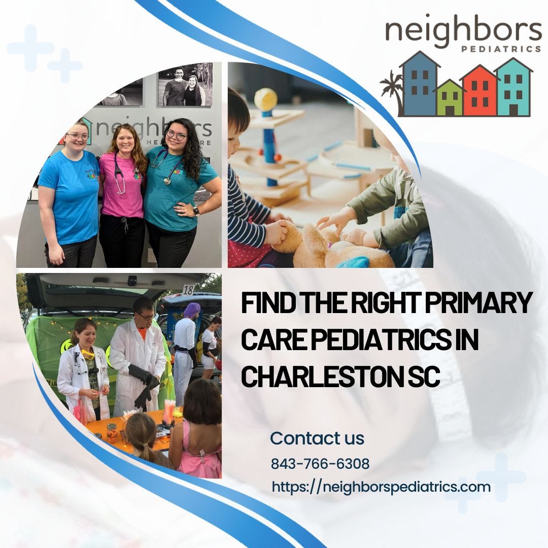 Choosing the Right Pediatrician in Charleston, SC - Neighbors Pediatrics -  Medium