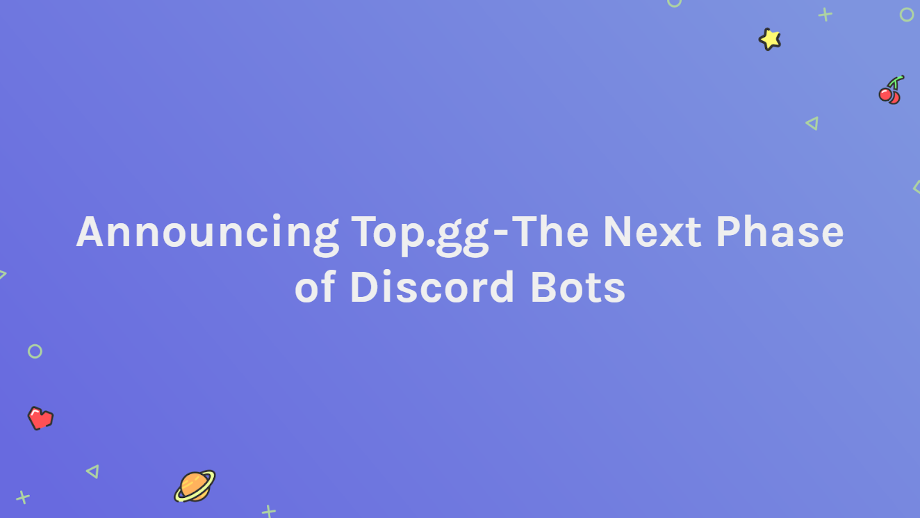 Announcing Top.gg — The Next Phase of Discord Bots