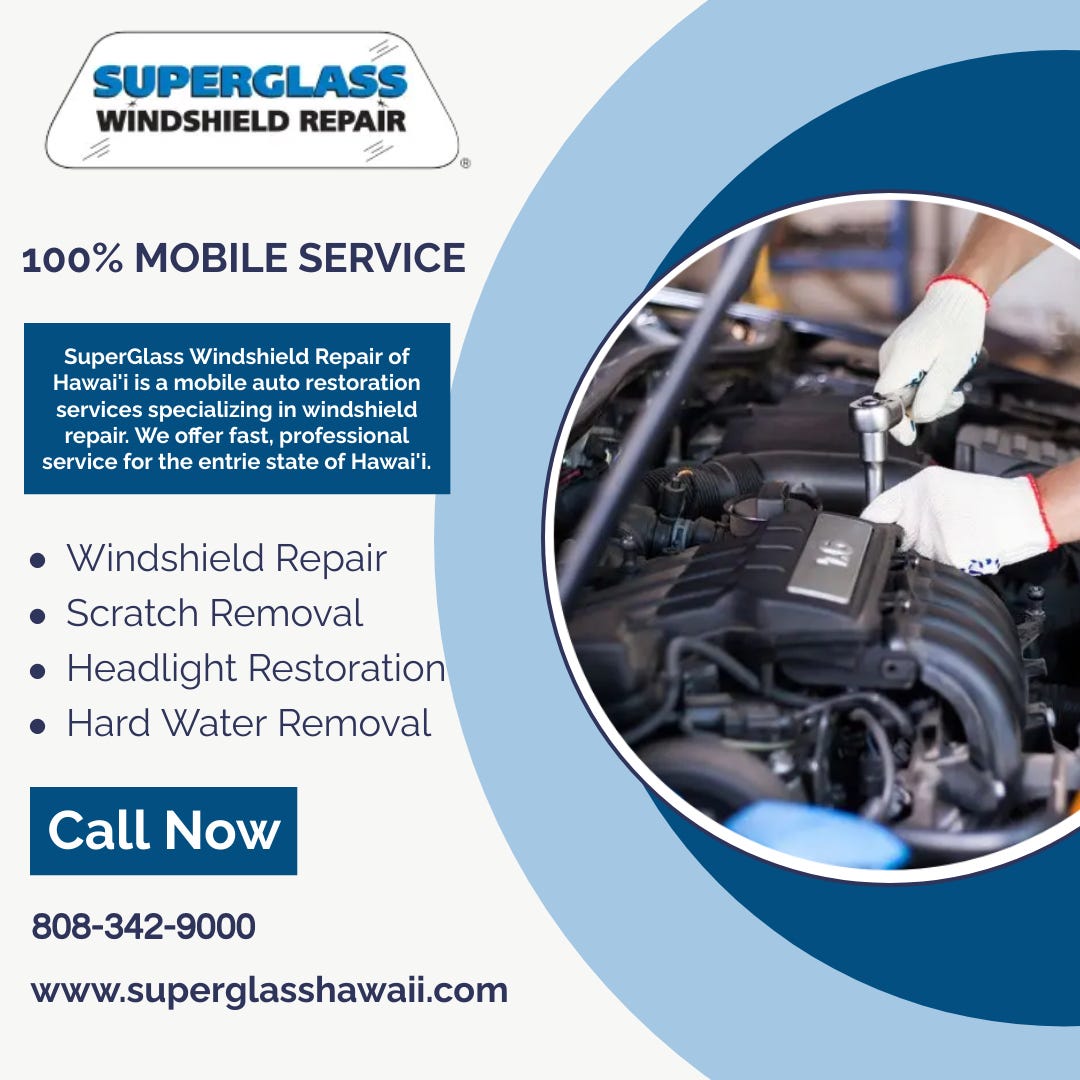 Auto glass Replacement Oahu Superglass Hawaii Need a Professional