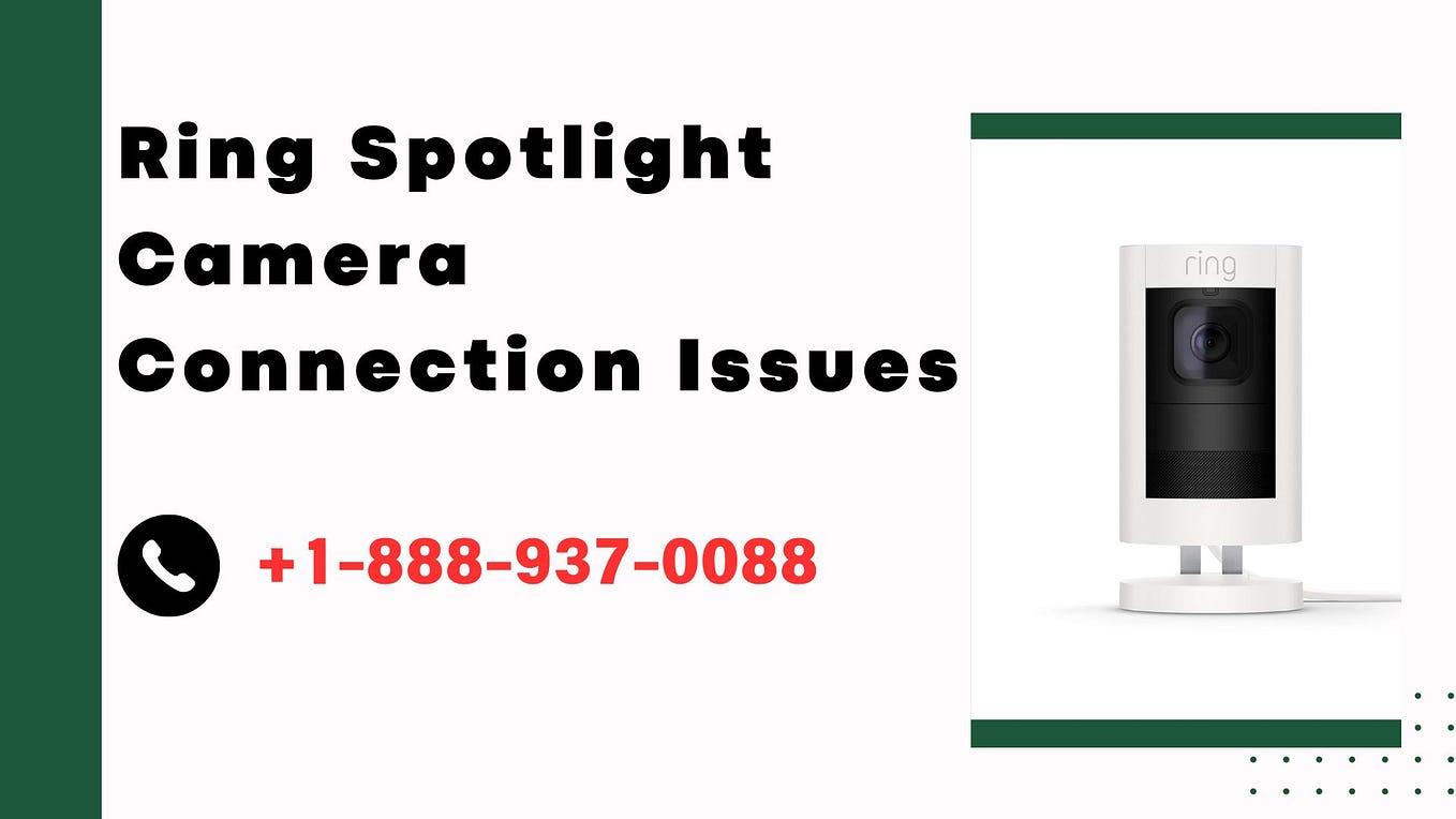Ring Spotlight Camera Connection Issues Call +18889370088 Medium