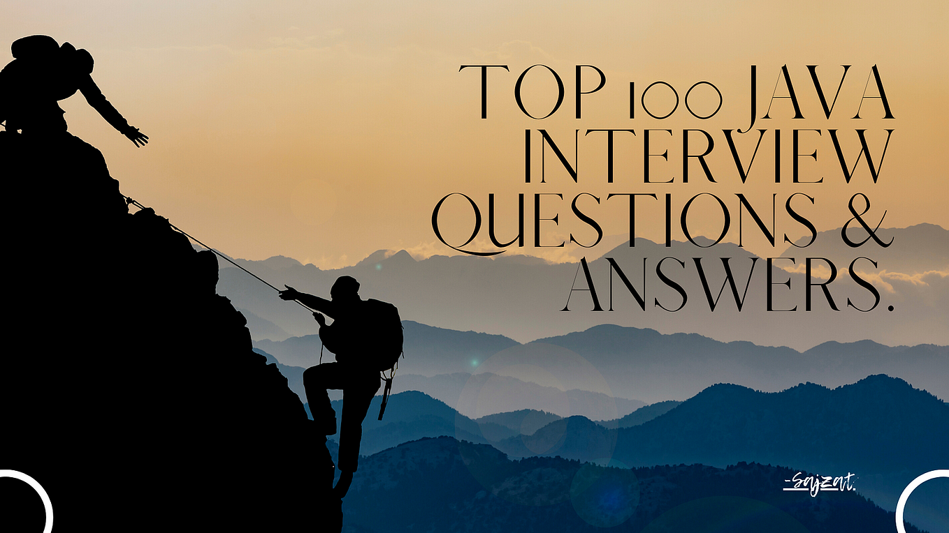 Top 100 Java Interview Questions & Answers.