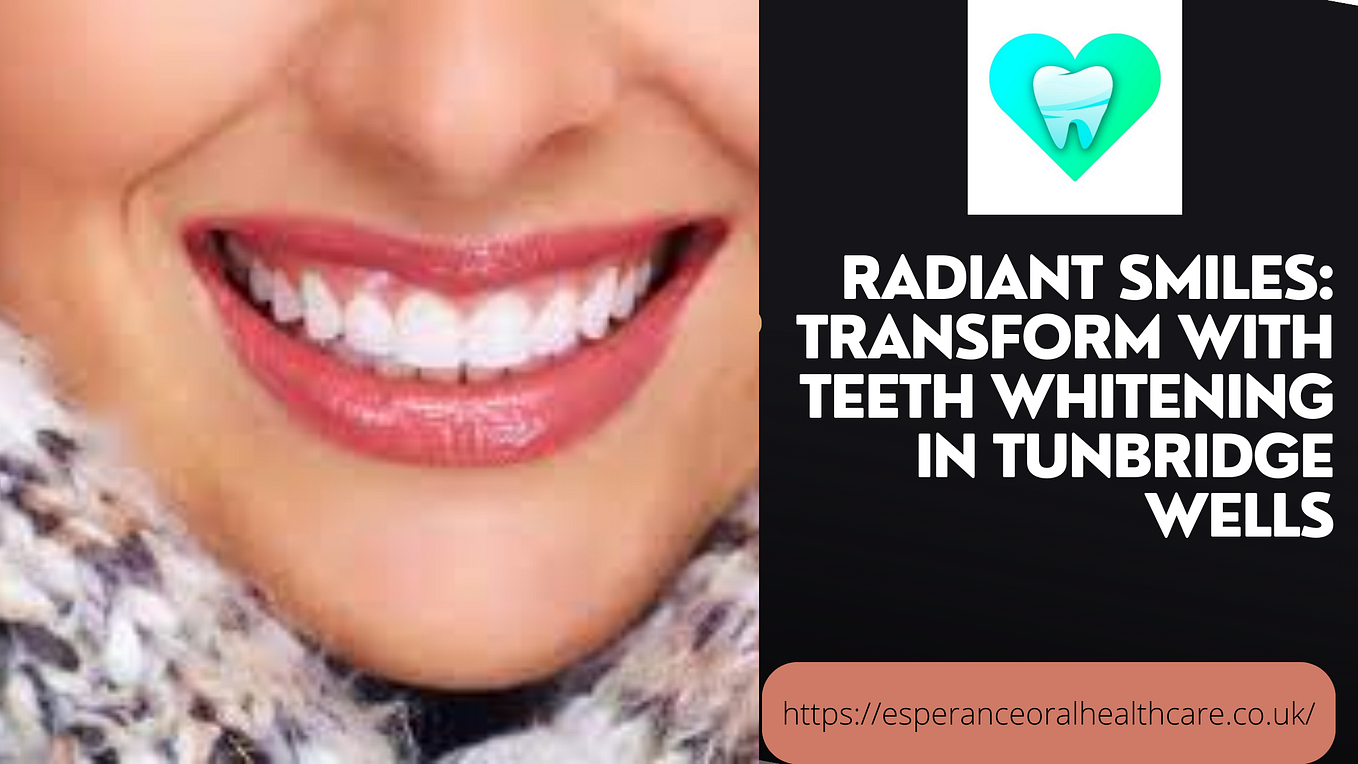 Radiant Smiles Hub Premier Dental Clinic in Tunbridge Wells Dental