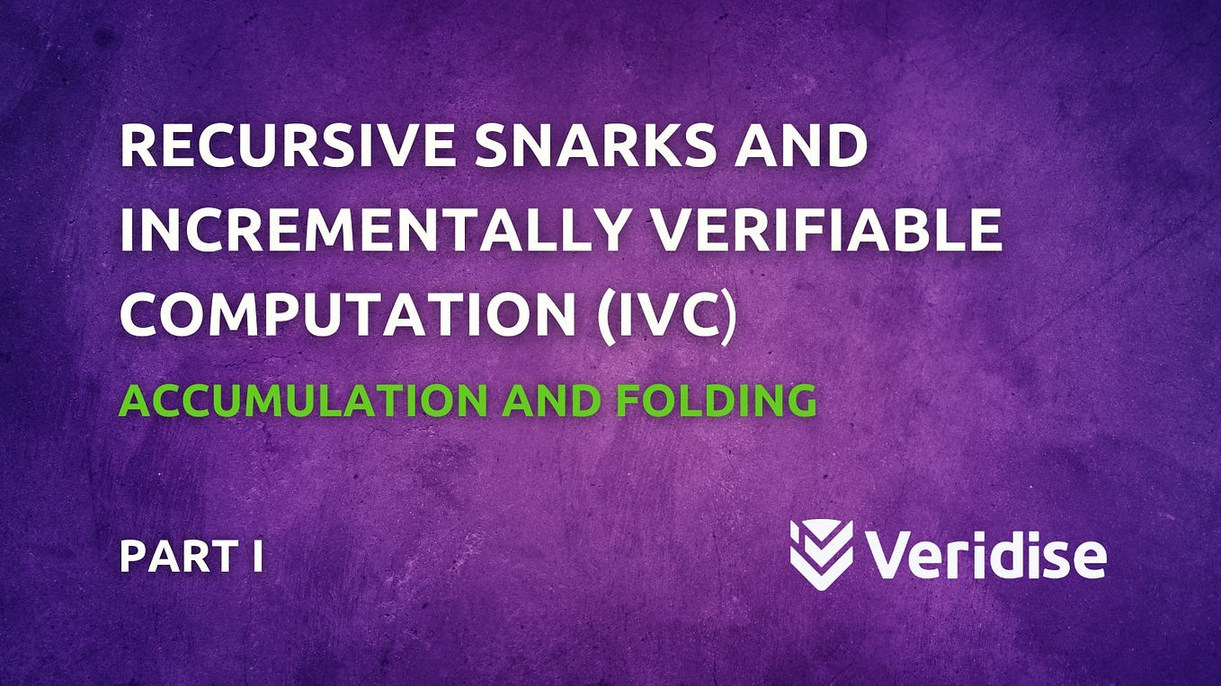 Recursive SNARKs and Incrementally Verifiable Computation (IVC)