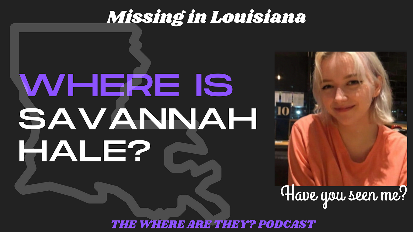 The Disappearance of Savannah Hale, LSU-Shreveport Student