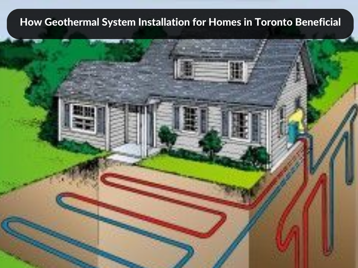 Avail the latest geothermal system installation for Homes in Toronto