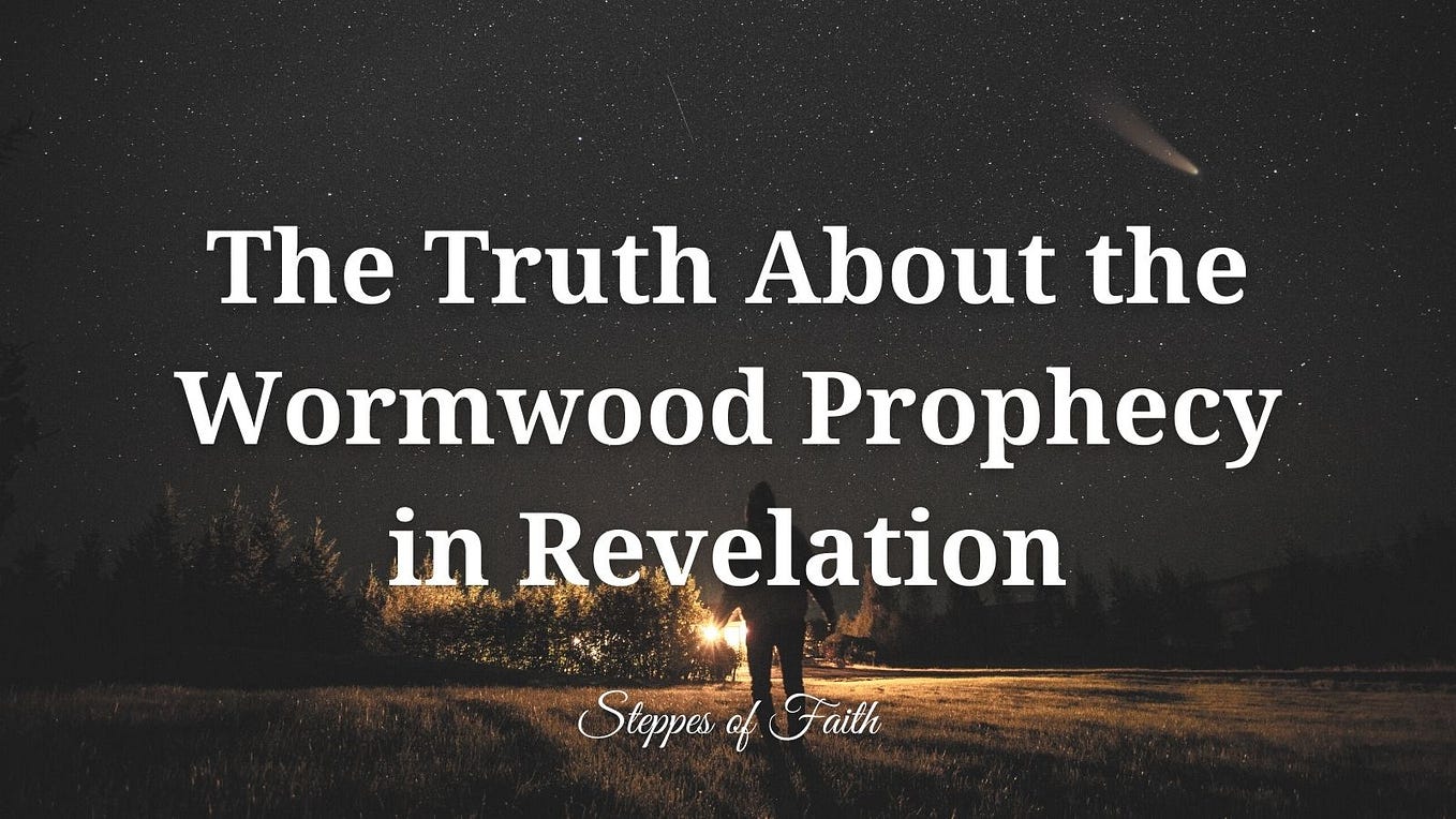 The Truth About the Wormwood Prophecy in Revelation