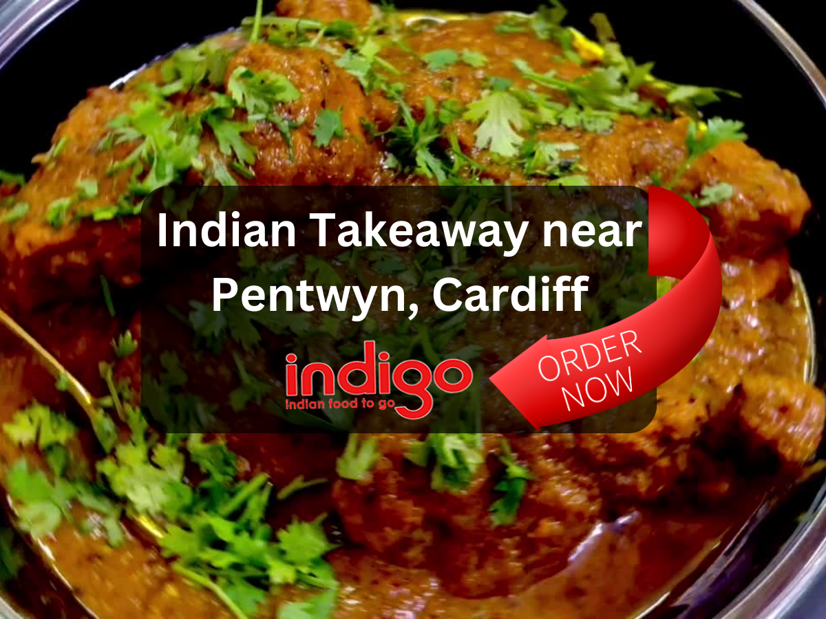 🌟Satisfy Your Cravings: The Best Indian Takeaway in Cardiff Awaits!🌟