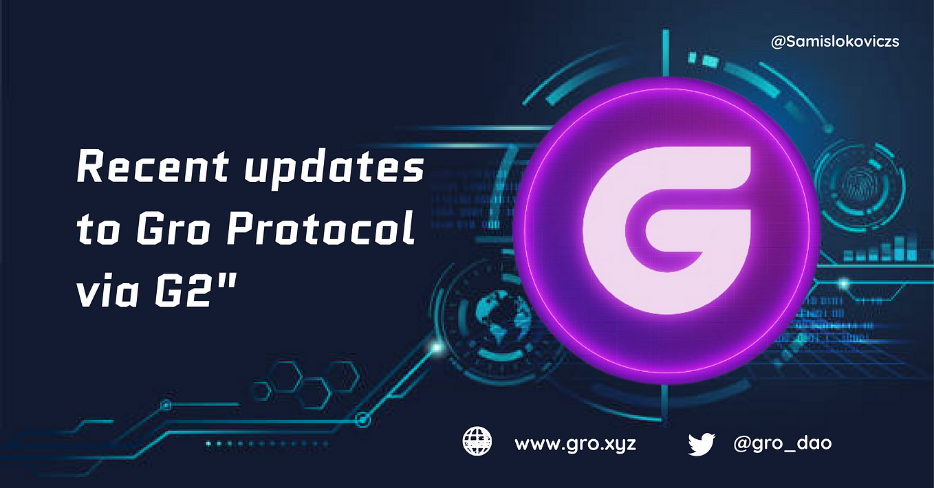 Recent updates to Gro Protocol via G2