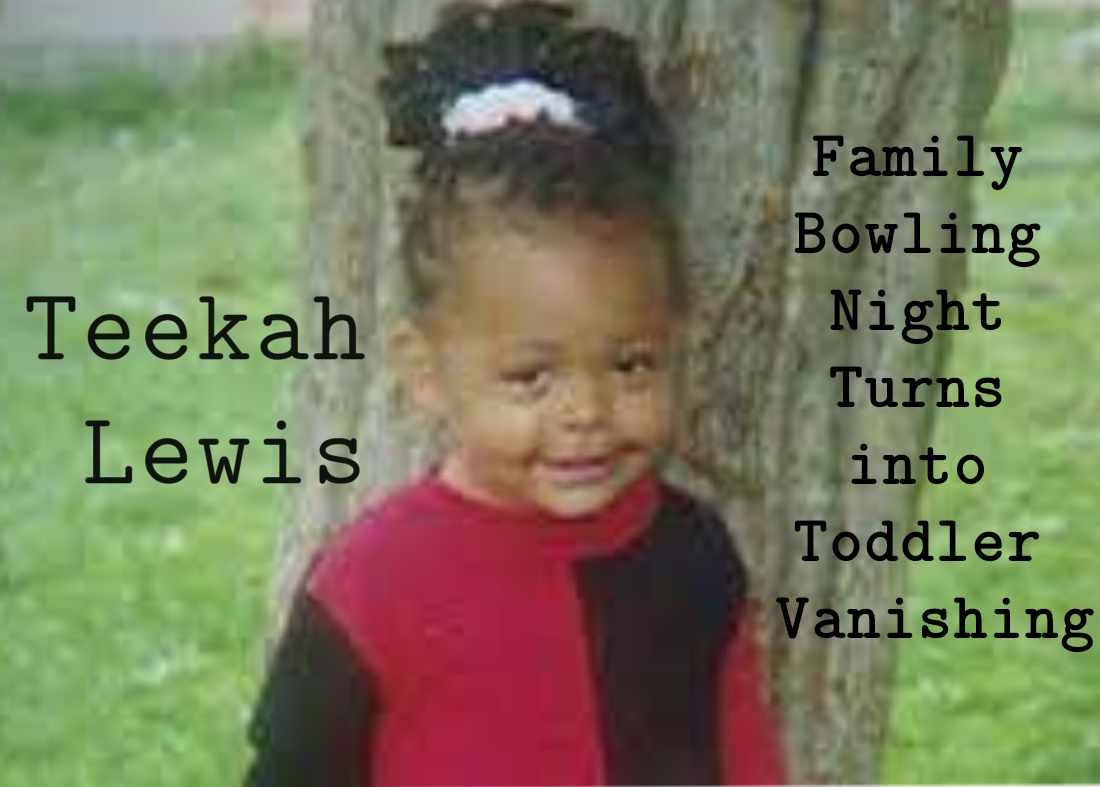 Teekah Lewis: When a Family Night Out Ends in the Disappearance of a Toddler