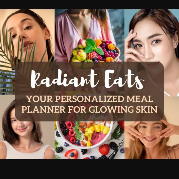 RADIANT EATS YOUR PERSONALIZED MEAL PLANNER FOR GLOWING SKIN Benefits Radiant eats your personalized meal planner for glowing skin benefits