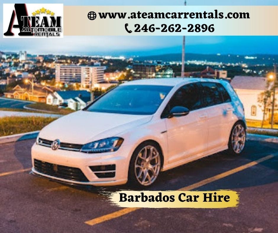 The Best Reasons To Hire An Airport Car Rental In Barbados by ATeam Automobile Rentals Medium