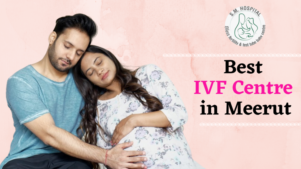 Best IVF Centre in Meerut Care Smhospital Medium