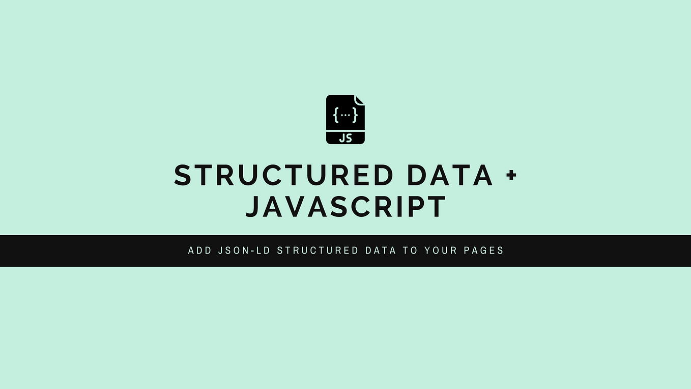 How to Implement JSON-LD Structure Data With JavaScript