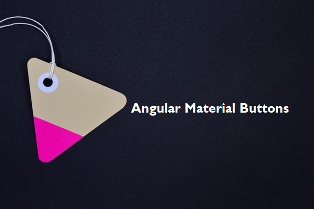 Angular Material Buttons : Mat-Button Example