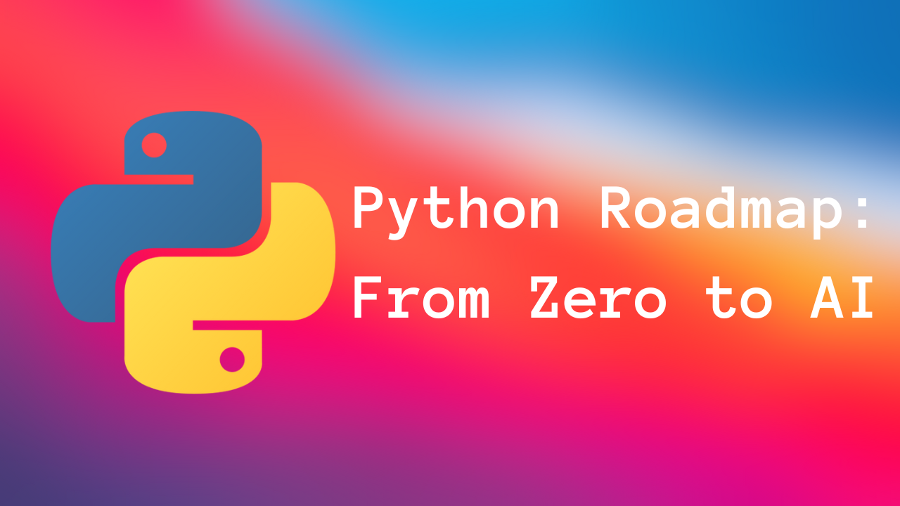 Python Roadmap: Journey from Beginner to Advanced AI with resources ...