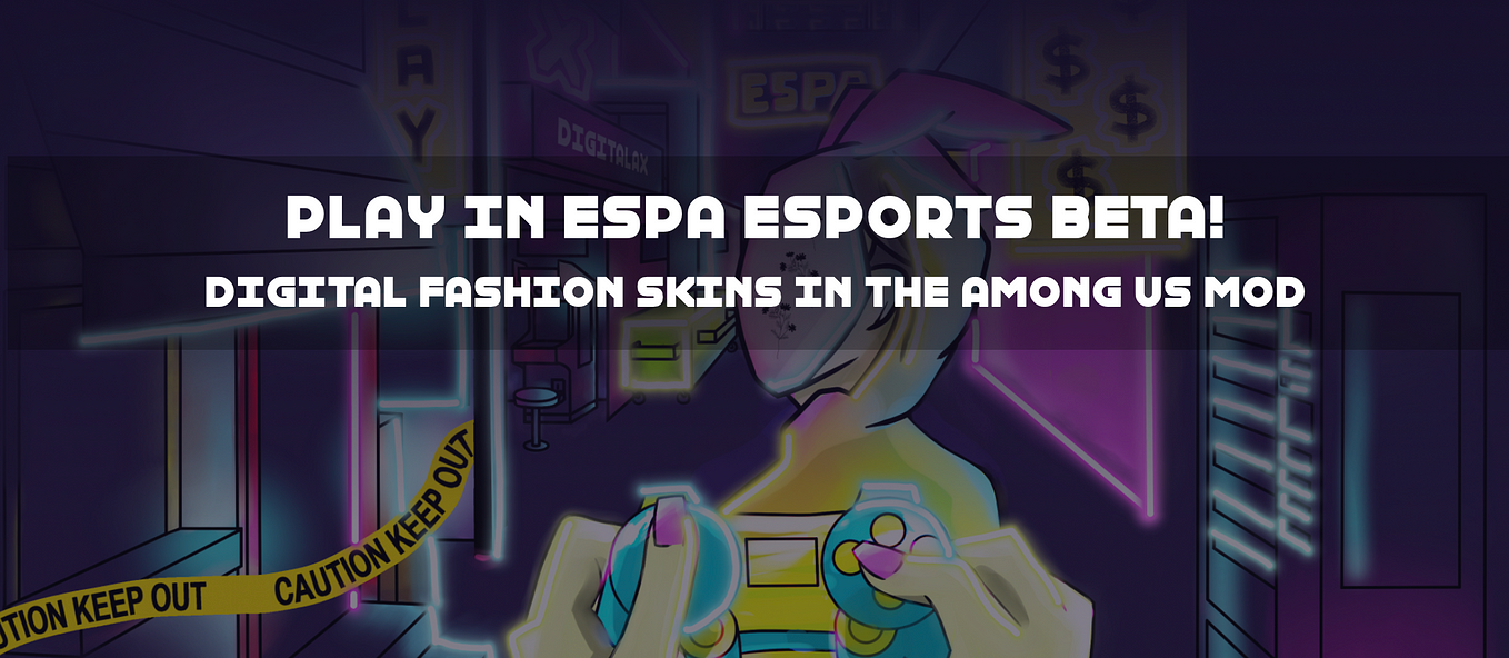 Play in the ESPA Esports BETA Launch | Digital Fashion Skins in the Among Us Mod
