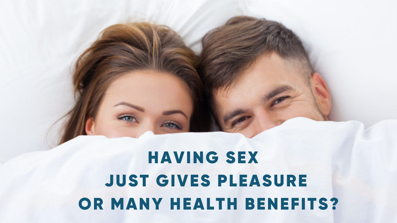 HAVING SEX JUST GIVES PLEASURE OR MANY HEALTH BENEFITS by AADAR