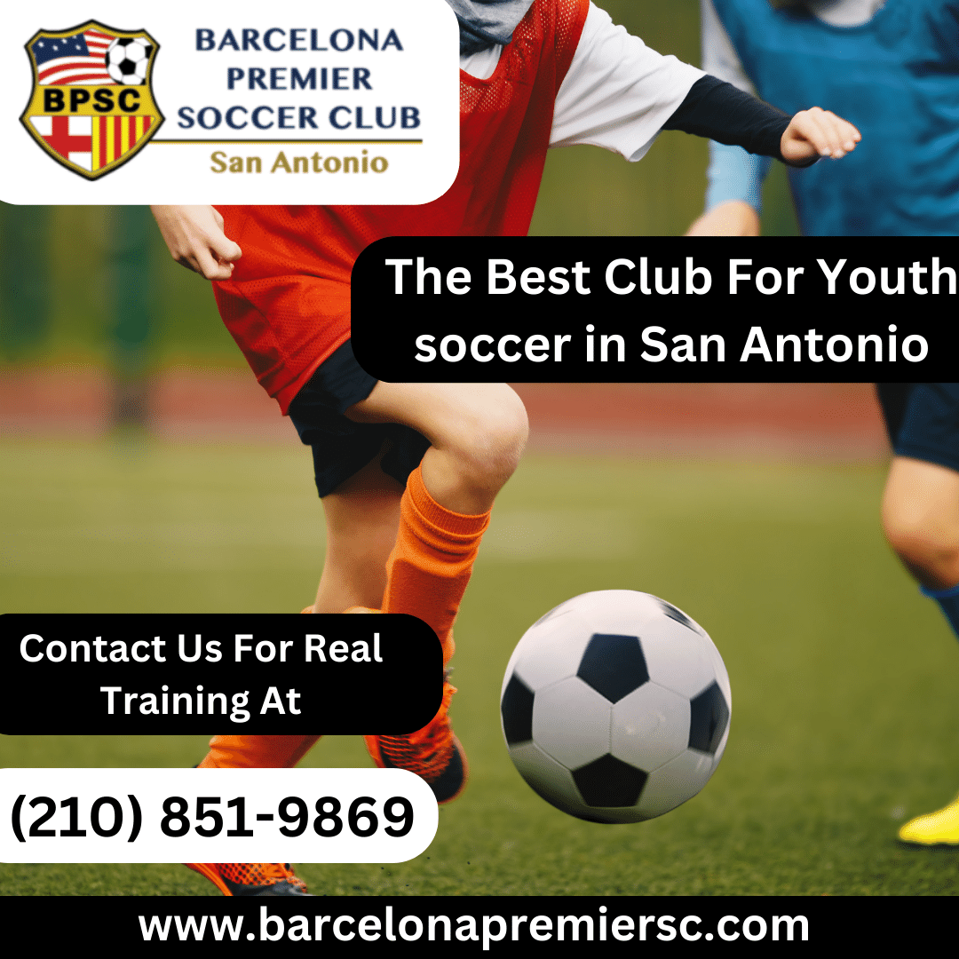 Discover the Best Youth Soccer Clubs in San Antonio by Barcelona