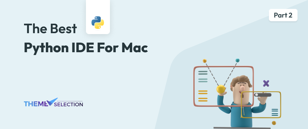 The Best Python IDE For Mac Users in 2024— Part 1 | by ThemeSelection ...