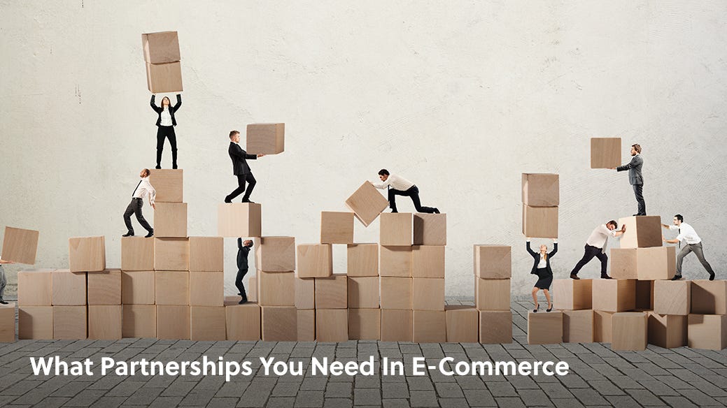 What Partnerships You Need In E-commerce