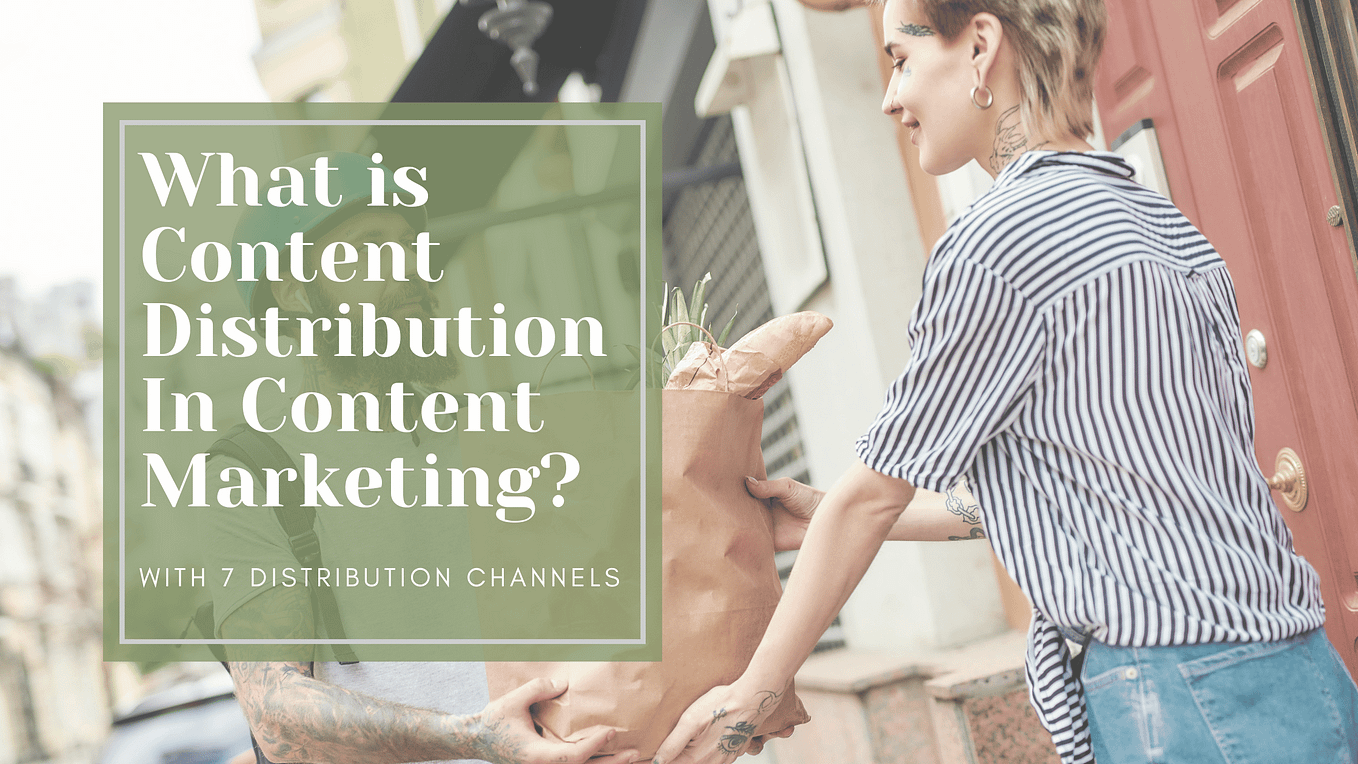 What is Content Distribution in Content Marketing? Understanding the 4 Distribution Channels