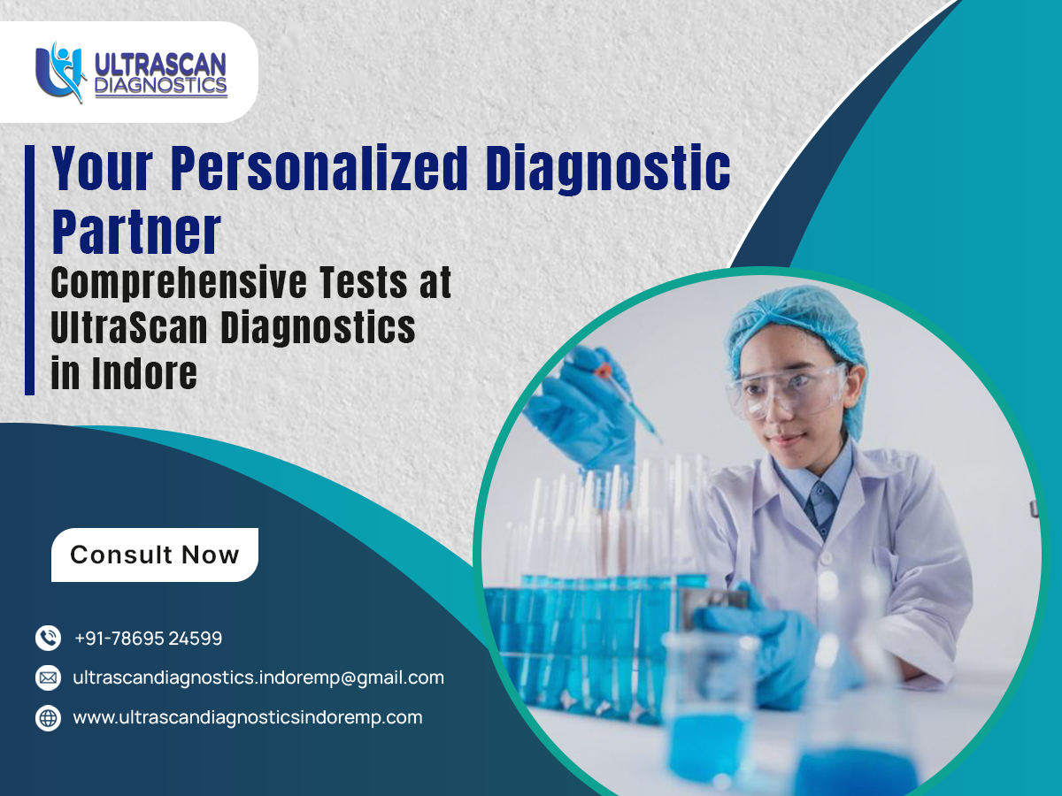 Ultrascan Diagnostic Redefining Excellence in Pathology Services in Indore by Ultrascan