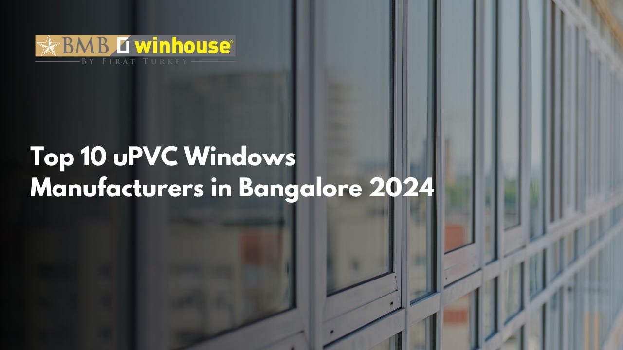 Top 10 uPVC Windows Brands In India BMB winhouse uPVC Windows by