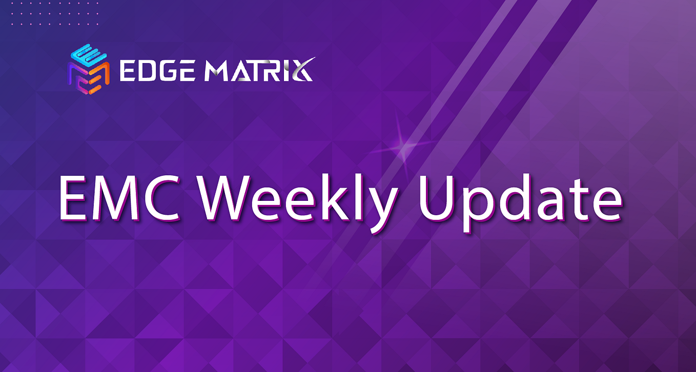 EMC Weekly(10.9–10.13). Technical Progress | by EMC (EdgeMatrix ...