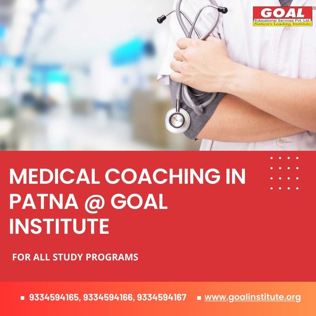 Medical Coaching in Patna Achieving Success at Goal Institute