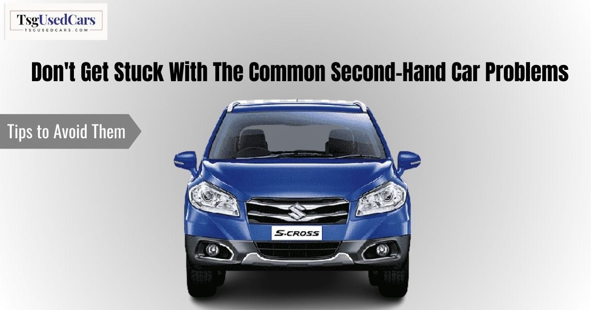 Top Tips to Evaluate a SecondHand Car Condition Before Buying by Tsgcarbazar Medium