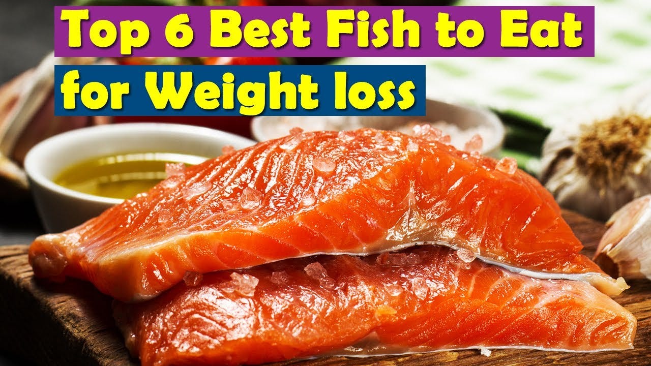 The Best Fish To Eat for Weight Loss, by Bilal Tech Blog