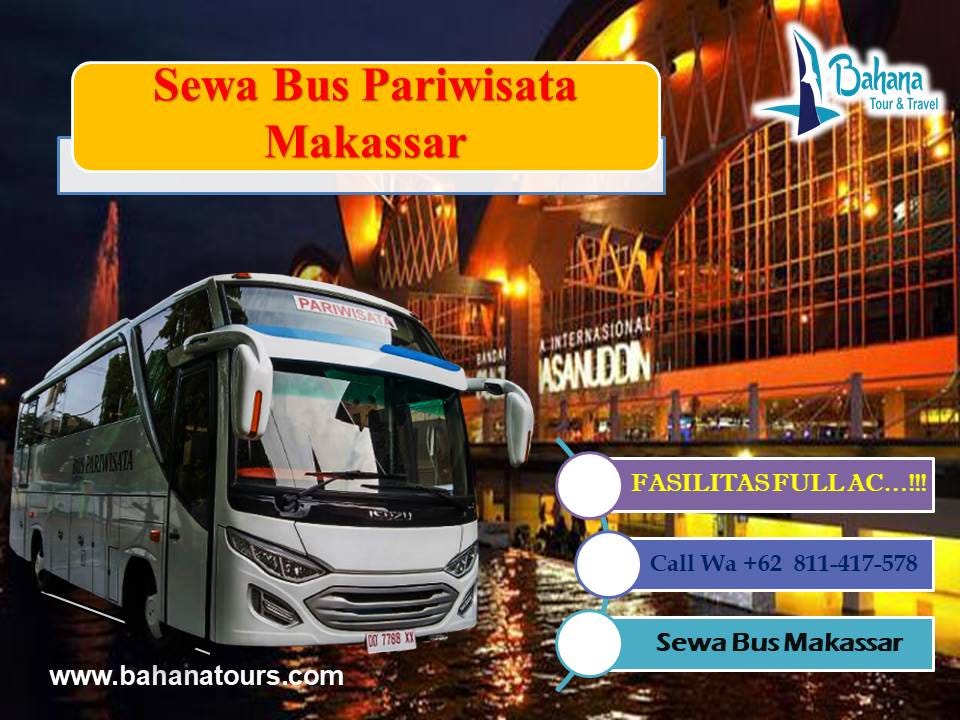 Harga Sewa Bus Pariwisata Makassar: Panduan Lengkap & Pertimbangan