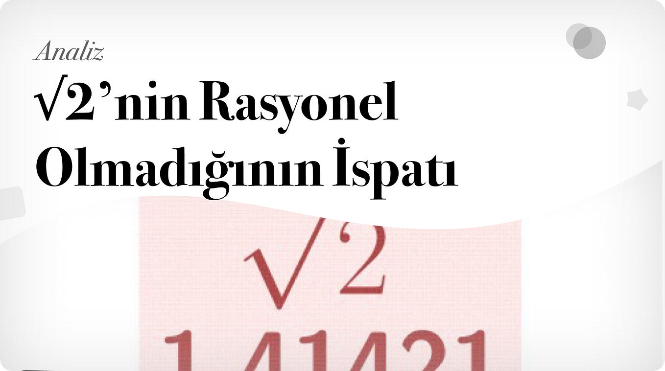√2 Is Not Rational!. In this paper, we will prove that the… | by İrem ...