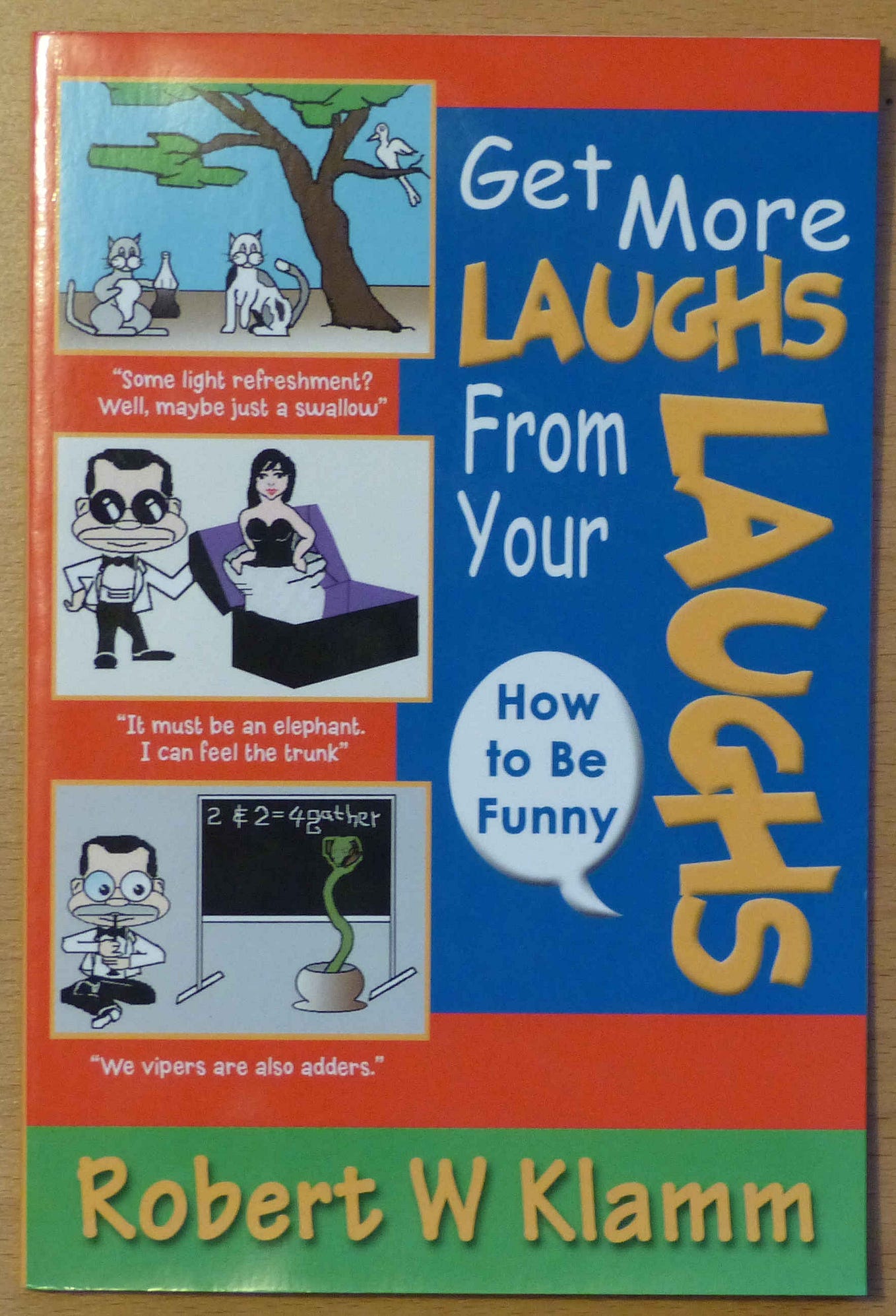 Get More Laughs From Your Laughs, by Robert W Klamm