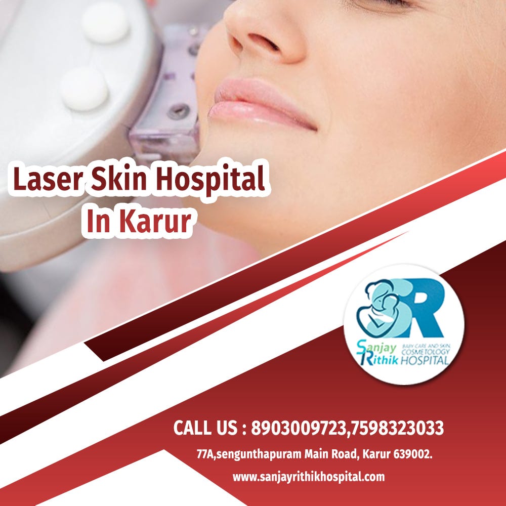 Laser Skin Hospital Karur. The sun is a wonderful gift from God… by
