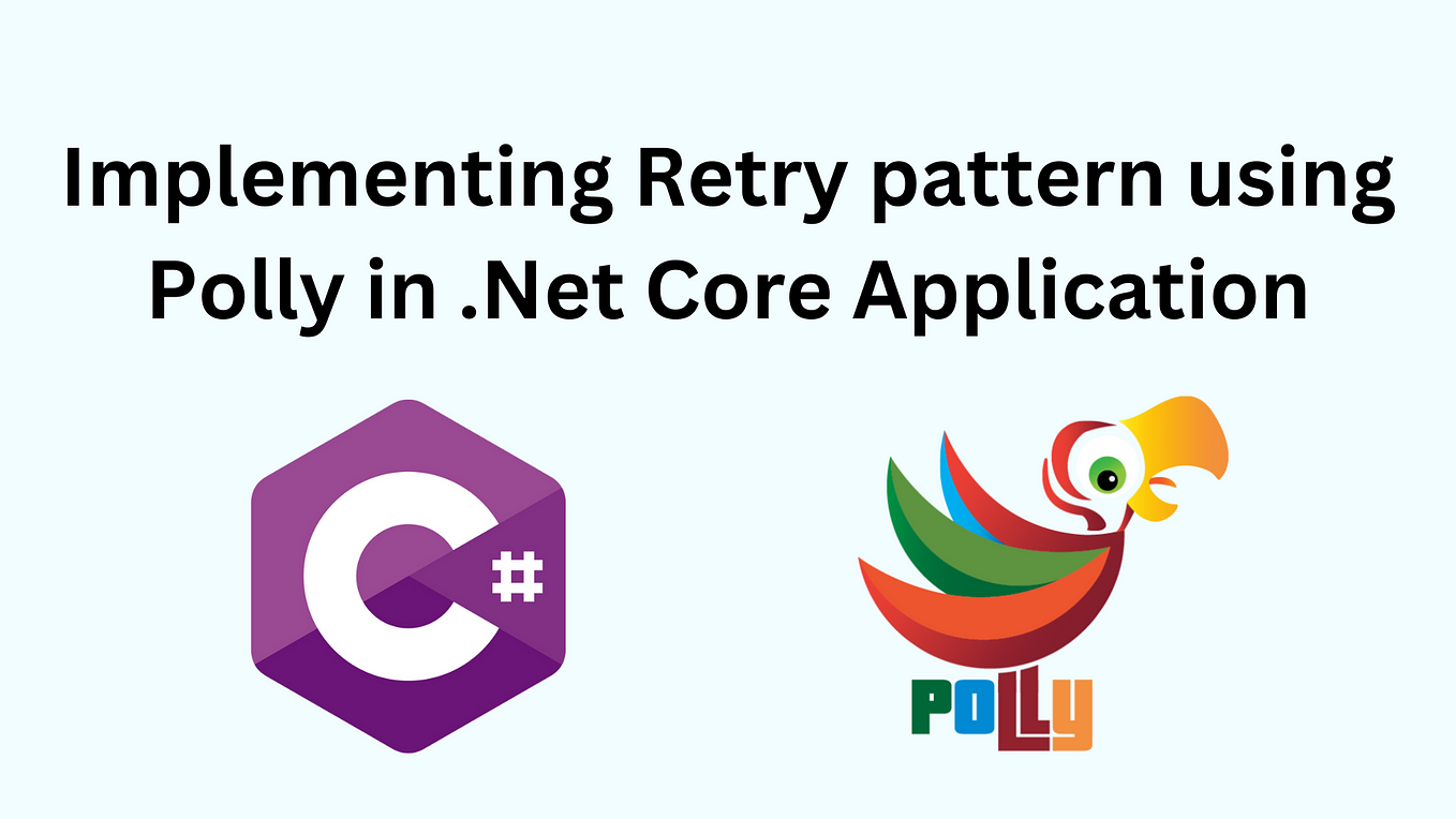 Implementing Retry pattern using Polly in .NET Core Application