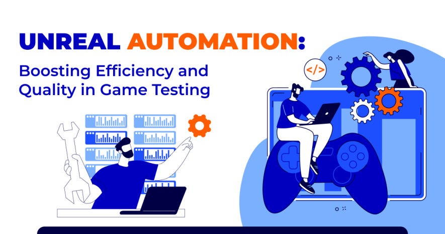 Unreal Automation: Boosting Efficiency and Quality in Game Testing