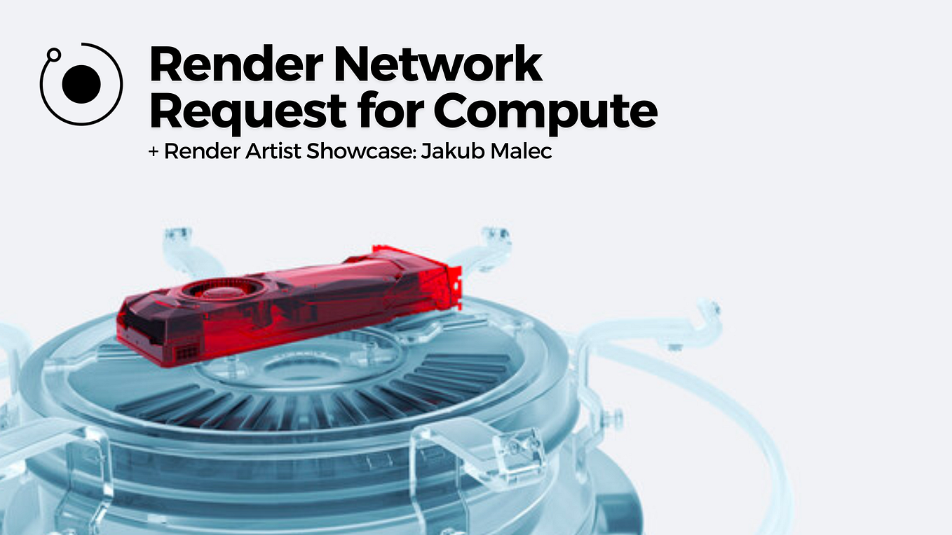 Render Network Request For Compute (BTN: Friday, June 16th, 2023)